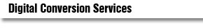 digital conversion services